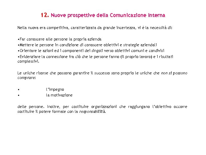 12. Nuove prospettive della Comunicazione Interna Nella nuova era competitiva, caratterizzata da grande incertezza,