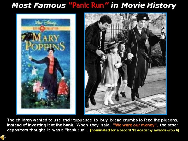 Most Famous “Panic Run” in Movie History The children wanted to use their tuppance