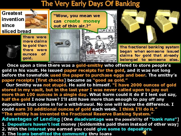 The Very Early Days Of Banking Greatest invention since sliced bread There were more