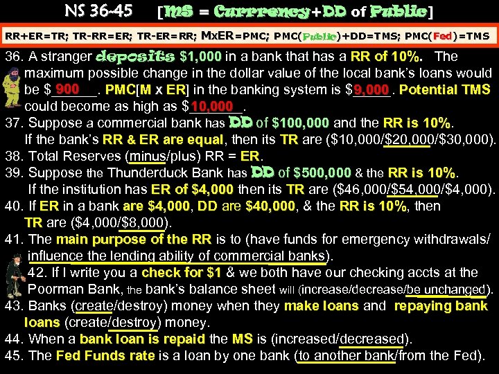 NS 36 -45 [MS = Currrency+DD of Public] RR+ER=TR; TR-RR=ER; TR-ER=RR; MXER=PMC; PMC(Public)+DD=TMS; PMC(Fed)=TMS