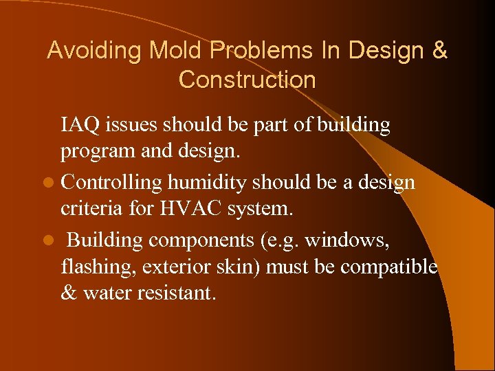 Avoiding Mold Problems In Design & Construction IAQ issues should be part of building