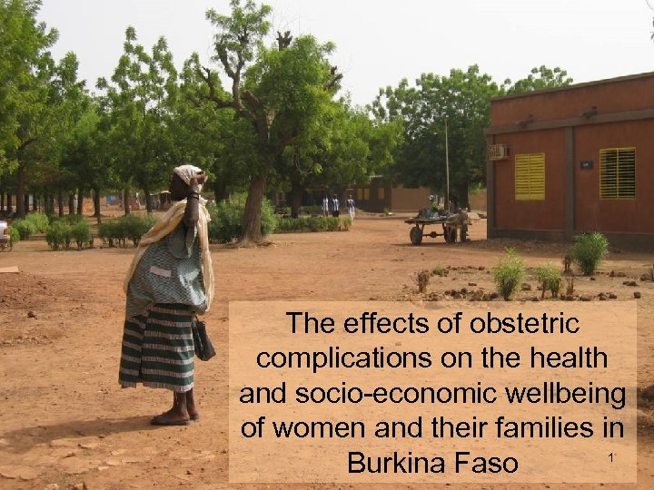 The effects of obstetric complications on the health and socio-economic wellbeing of women and