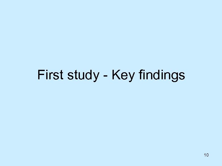 First study - Key findings 10 