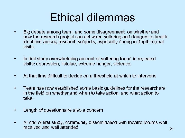 Ethical dilemmas • Big debate among team, and some disagreement, on whether and how