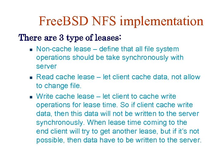 Free. BSD NFS implementation There are 3 type of leases: Non-cache lease – define