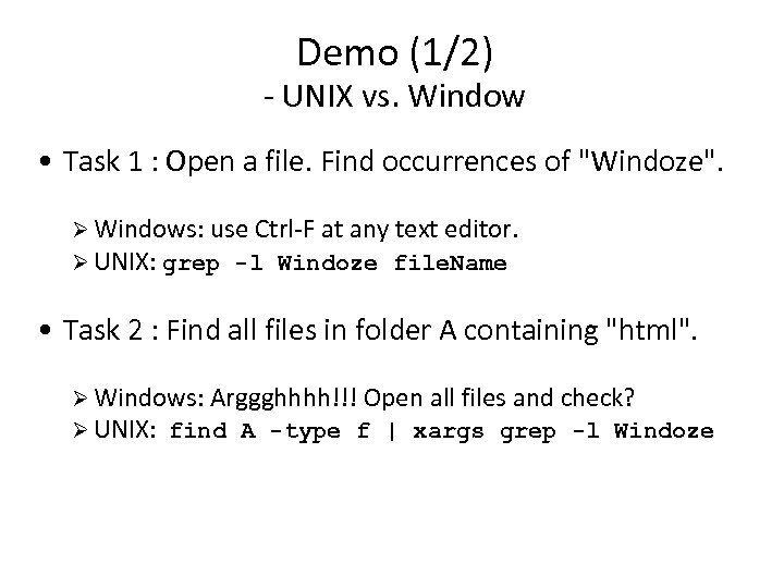 Demo (1/2) - UNIX vs. Window • Task 1 : Open a file. Find