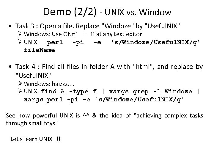 Demo (2/2) - UNIX vs. Window • Task 3 : Open a file. Replace