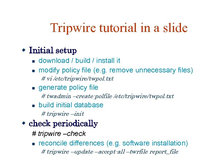 Tripwire tutorial in a slide Initial setup download / build / install it modify