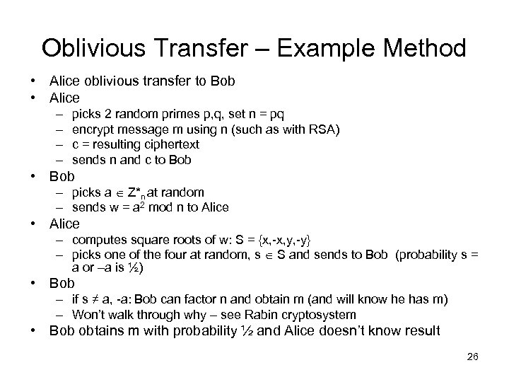 Oblivious Transfer – Example Method • Alice oblivious transfer to Bob • Alice –