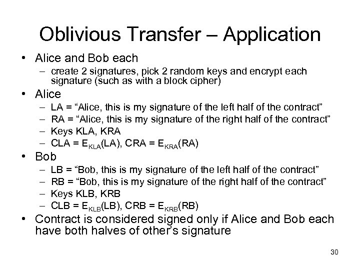 Oblivious Transfer – Application • Alice and Bob each – create 2 signatures, pick