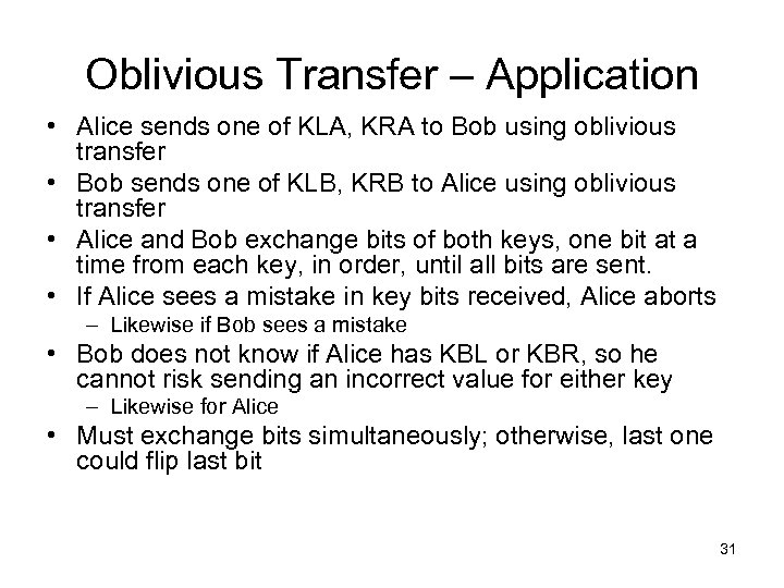Oblivious Transfer – Application • Alice sends one of KLA, KRA to Bob using