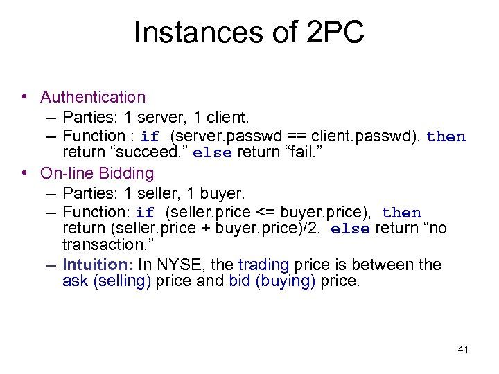 Instances of 2 PC • Authentication – Parties: 1 server, 1 client. – Function