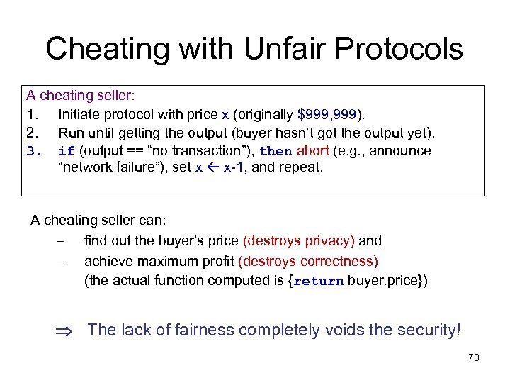 Cheating with Unfair Protocols A cheating seller: 1. Initiate protocol with price x (originally
