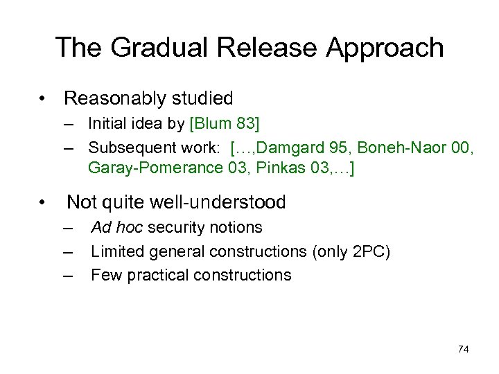 The Gradual Release Approach • Reasonably studied – Initial idea by [Blum 83] –
