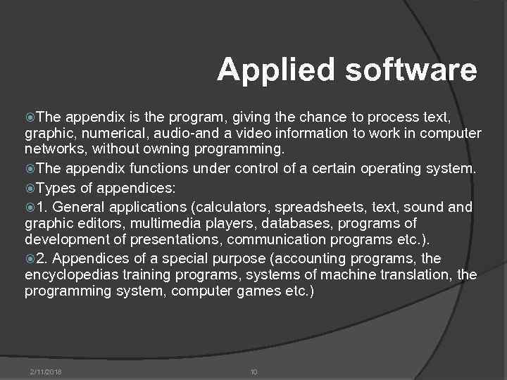 Applied software The appendix is the program, giving the chance to process text, graphic,