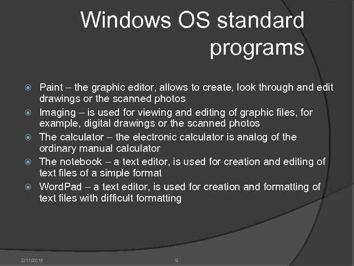 Windows OS standard programs Paint – the graphic editor, allows to create, look through