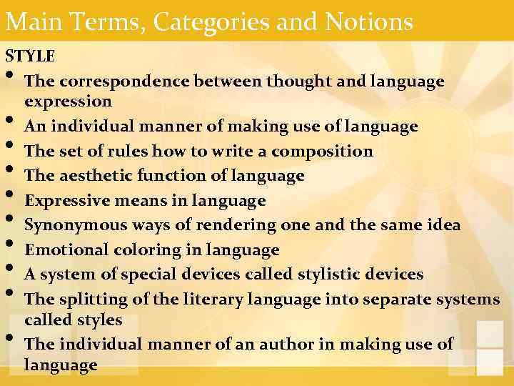 Main Terms, Categories and Notions STYLE The correspondence between thought and language expression An