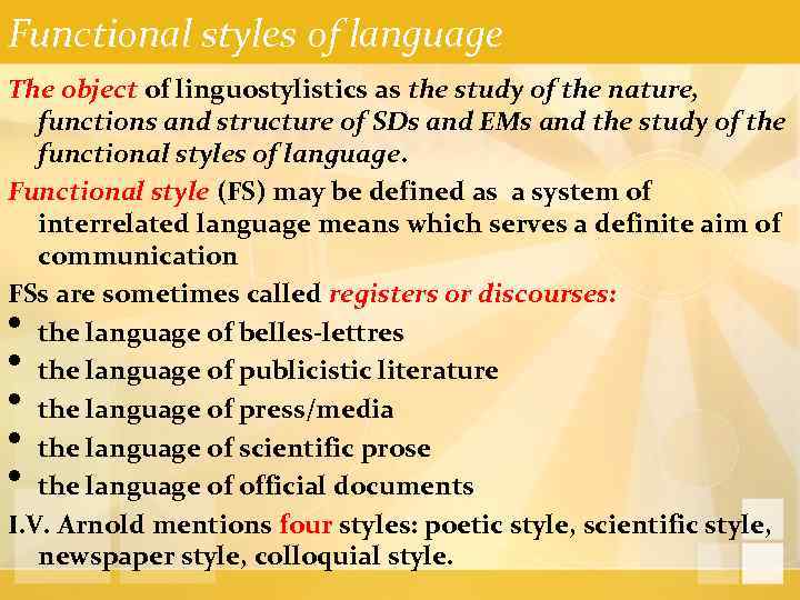 Functional styles of language The object of linguostylistics as the study of the nature,