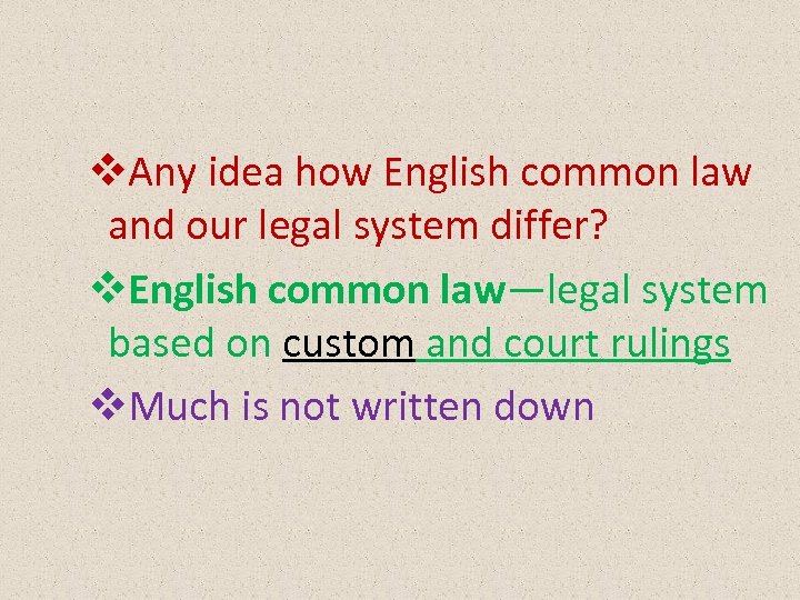 v. Any idea how English common law and our legal system differ? v. English