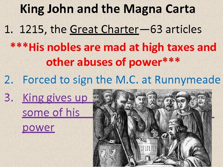 King John and the Magna Carta 1. 1215, the Great Charter— 63 articles ***His
