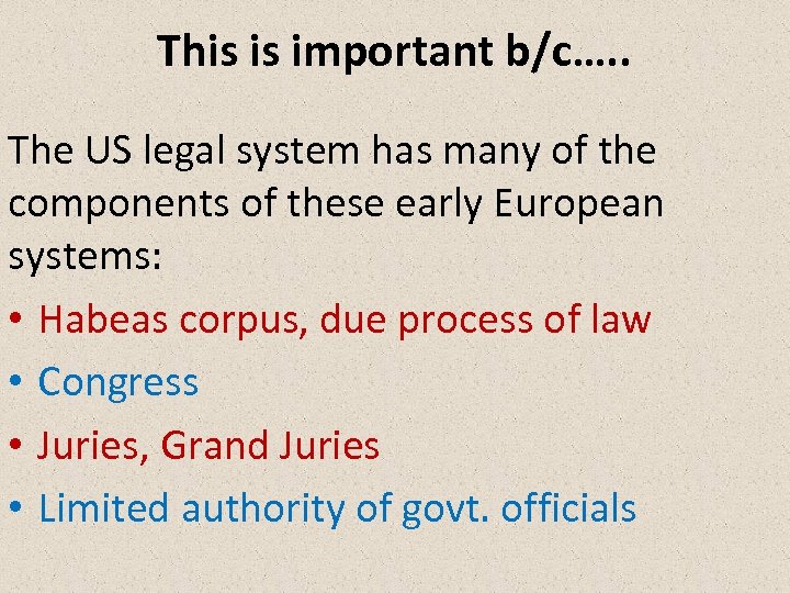 This is important b/c…. . The US legal system has many of the components
