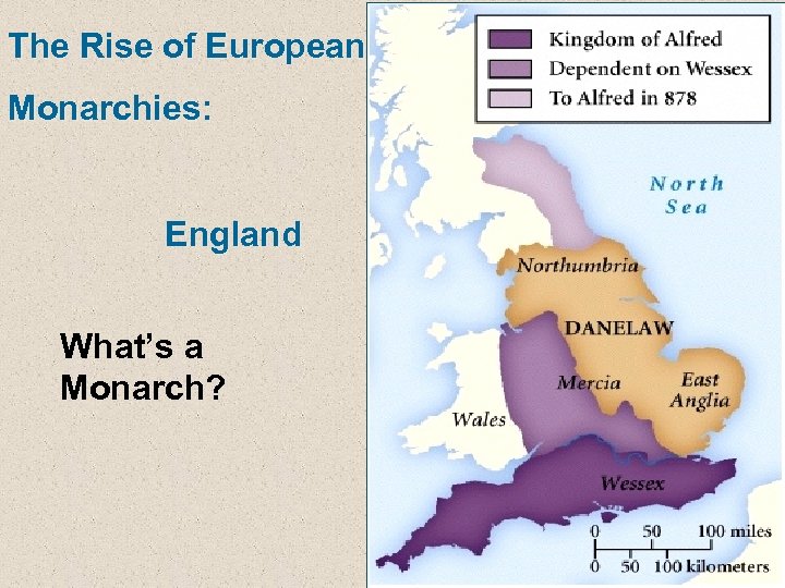 The Rise of European Monarchies: England What’s a Monarch? 