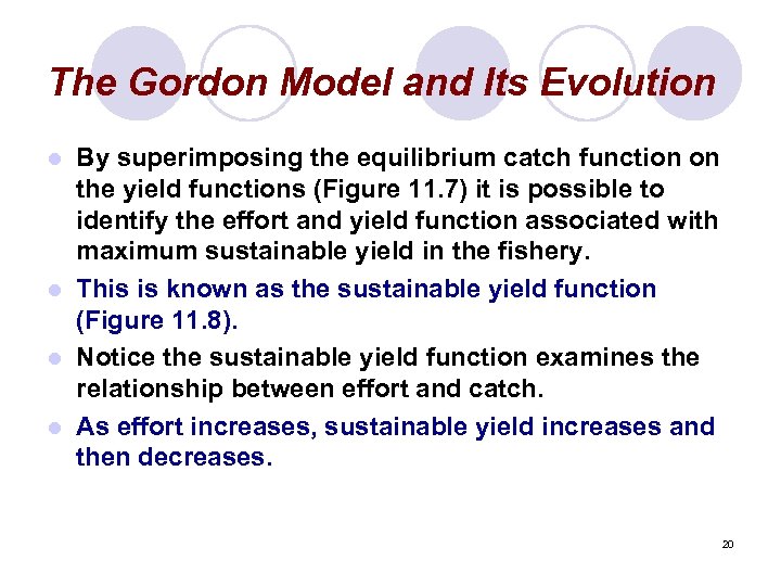 The Gordon Model and Its Evolution By superimposing the equilibrium catch function on the