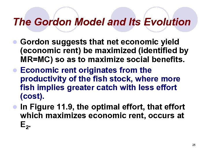 The Gordon Model and Its Evolution Gordon suggests that net economic yield (economic rent)