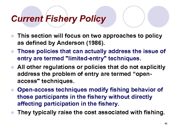 Current Fishery Policy l l l This section will focus on two approaches to