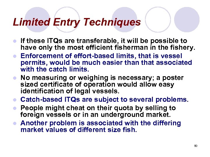 Limited Entry Techniques l l l If these ITQs are transferable, it will be