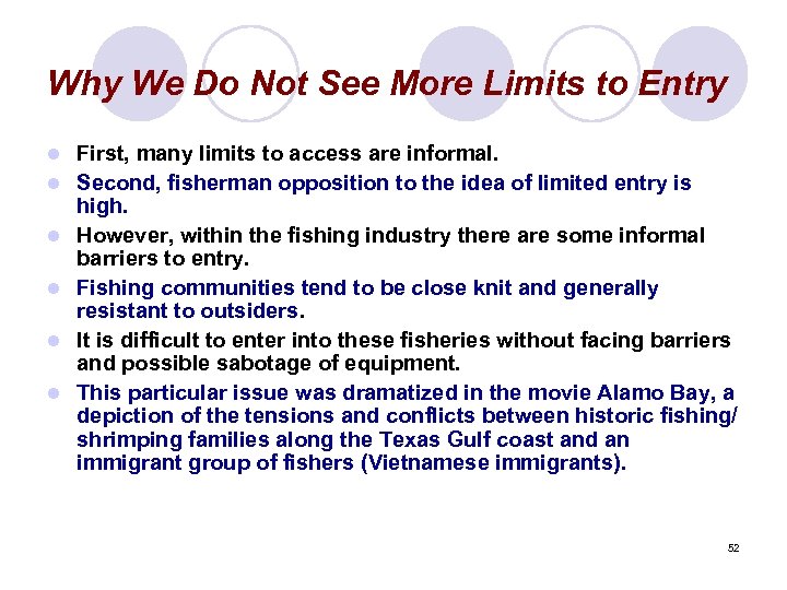 Why We Do Not See More Limits to Entry l l l First, many