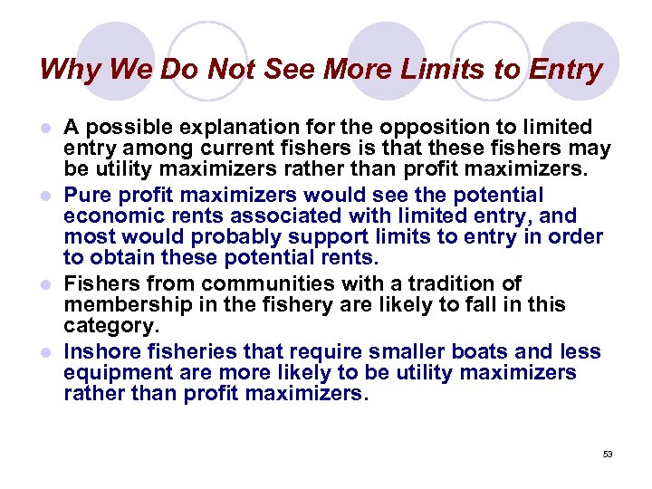 Why We Do Not See More Limits to Entry A possible explanation for the