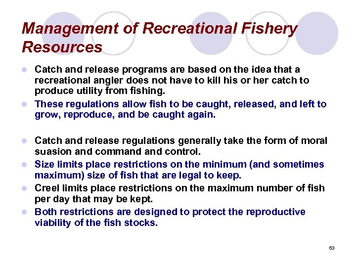 Management of Recreational Fishery Resources Catch and release programs are based on the idea