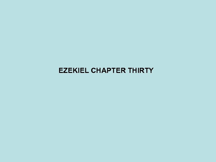 EZEKIEL CHAPTER THIRTY 