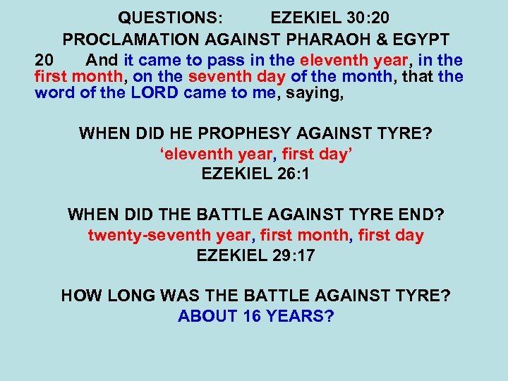 QUESTIONS: EZEKIEL 30: 20 PROCLAMATION AGAINST PHARAOH & EGYPT 20 And it came to