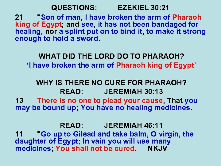 QUESTIONS: EZEKIEL 30: 21 21 