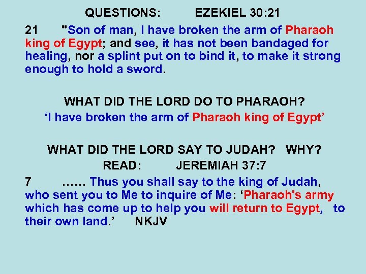 QUESTIONS: EZEKIEL 30: 21 21 