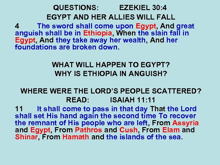 QUESTIONS: EZEKIEL 30: 4 EGYPT AND HER ALLIES WILL FALL 4 The sword shall