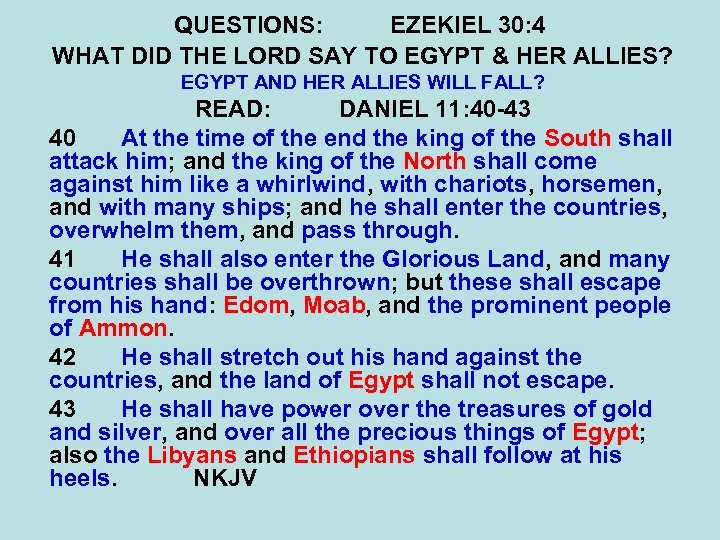 QUESTIONS: EZEKIEL 30: 4 WHAT DID THE LORD SAY TO EGYPT & HER ALLIES?