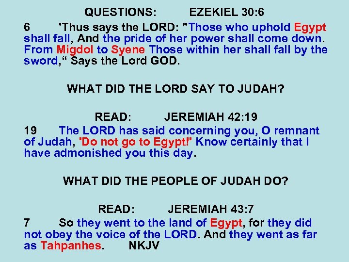 QUESTIONS: EZEKIEL 30: 6 6 'Thus says the LORD: 