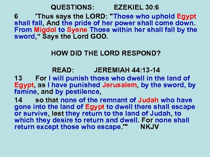 QUESTIONS: EZEKIEL 30: 6 6 'Thus says the LORD: 