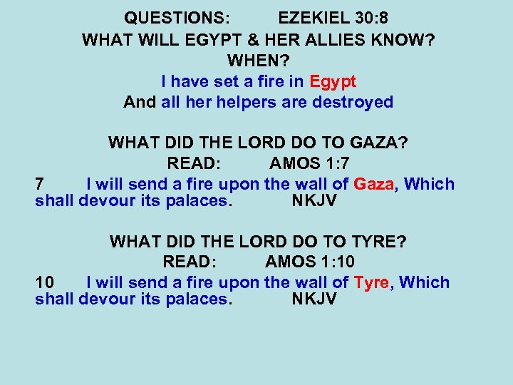 QUESTIONS: EZEKIEL 30: 8 WHAT WILL EGYPT & HER ALLIES KNOW? WHEN? I have