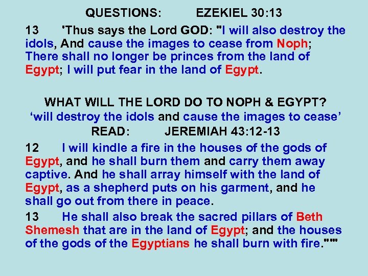 QUESTIONS: EZEKIEL 30: 13 13 'Thus says the Lord GOD: 