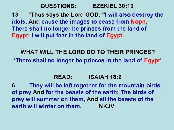 QUESTIONS: EZEKIEL 30: 13 13 'Thus says the Lord GOD: 