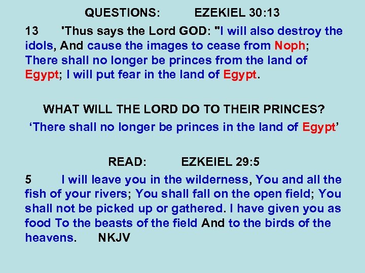 QUESTIONS: EZEKIEL 30: 13 13 'Thus says the Lord GOD: 