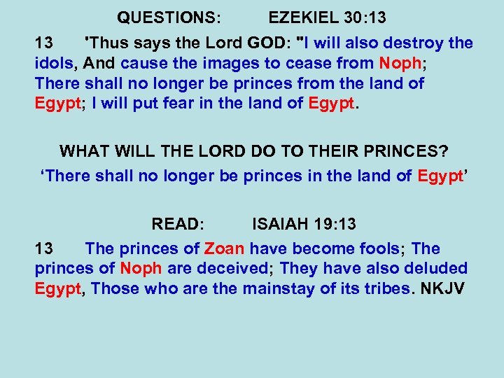 QUESTIONS: EZEKIEL 30: 13 13 'Thus says the Lord GOD: 