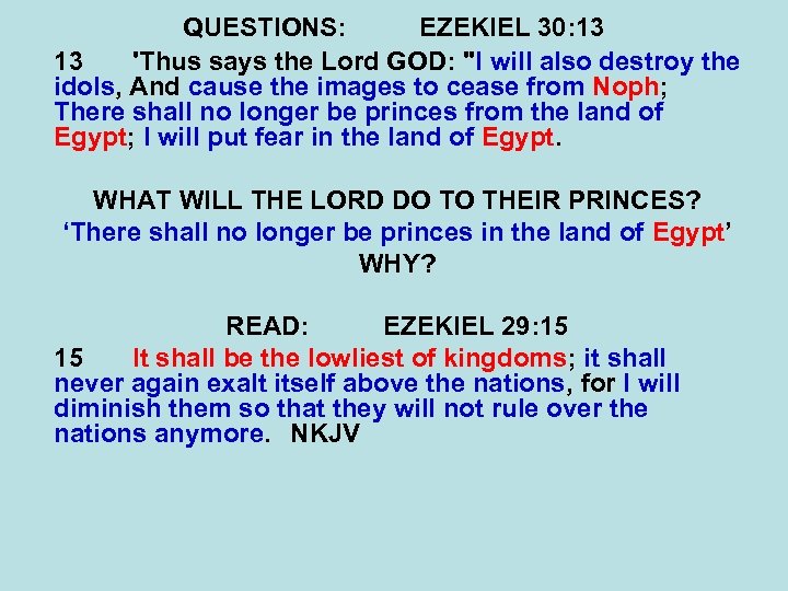 QUESTIONS: EZEKIEL 30: 13 13 'Thus says the Lord GOD: 