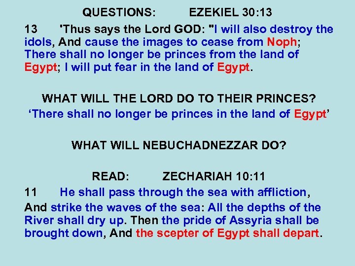 QUESTIONS: EZEKIEL 30: 13 13 'Thus says the Lord GOD: 