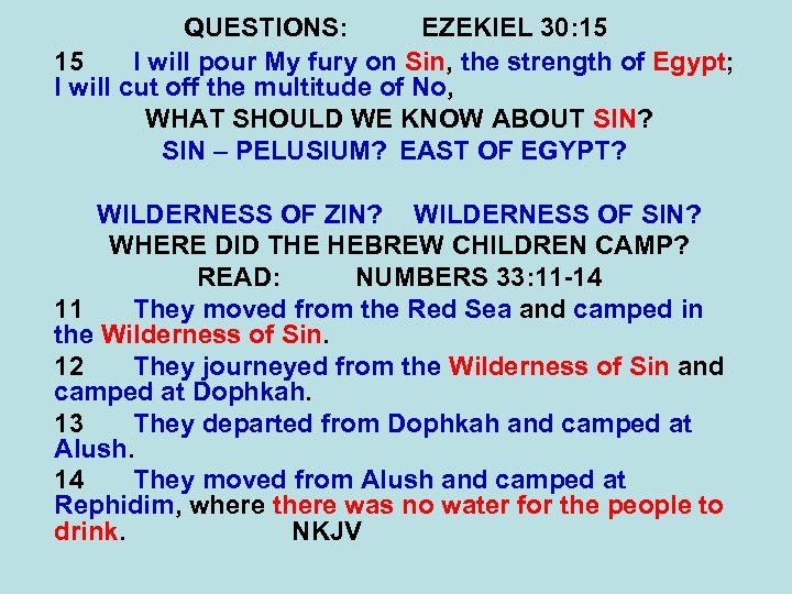 QUESTIONS: EZEKIEL 30: 15 15 I will pour My fury on Sin, the strength