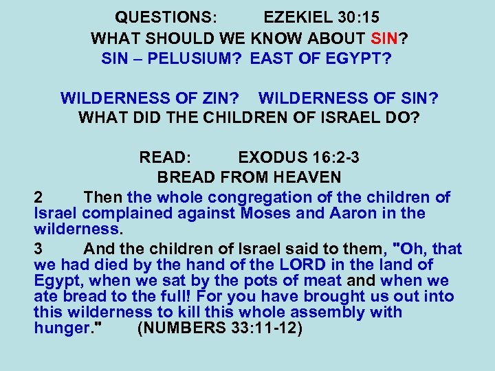 QUESTIONS: EZEKIEL 30: 15 WHAT SHOULD WE KNOW ABOUT SIN? SIN – PELUSIUM? EAST